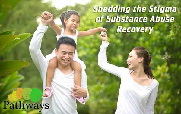 PathwaysRealLife_Shedding-the-Stigma-of-Substance-Abuse-Recovery(1)