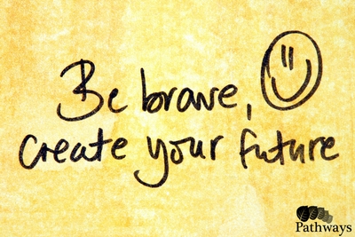 Be brave and create your future with the help of a mental health care provider.